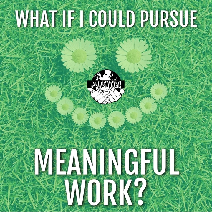 What if I could pursue meaningful work?