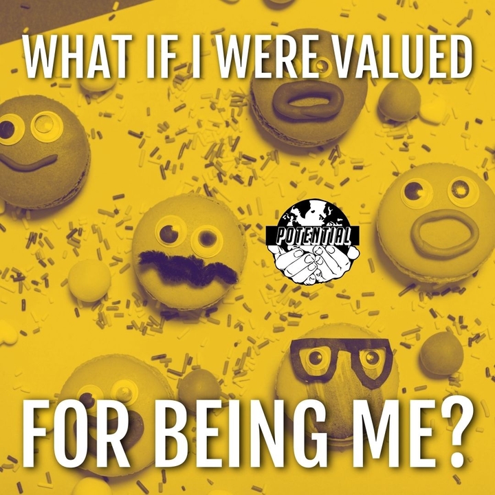 What if I were valued for being me?